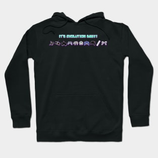 It's Evolution Baby! Hoodie